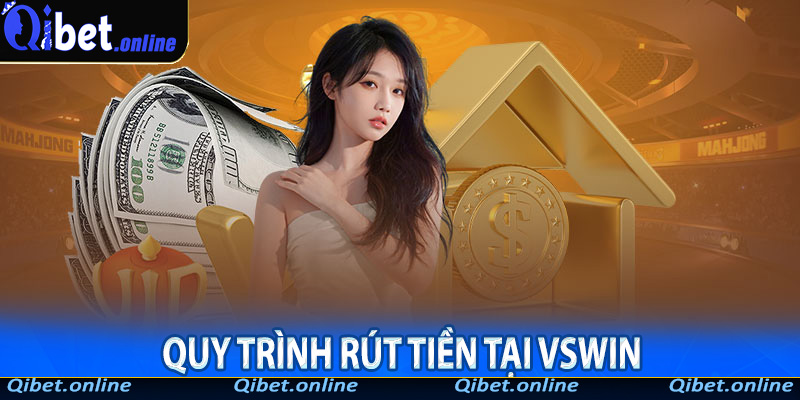 Quy trình rút tiền tại VSWin