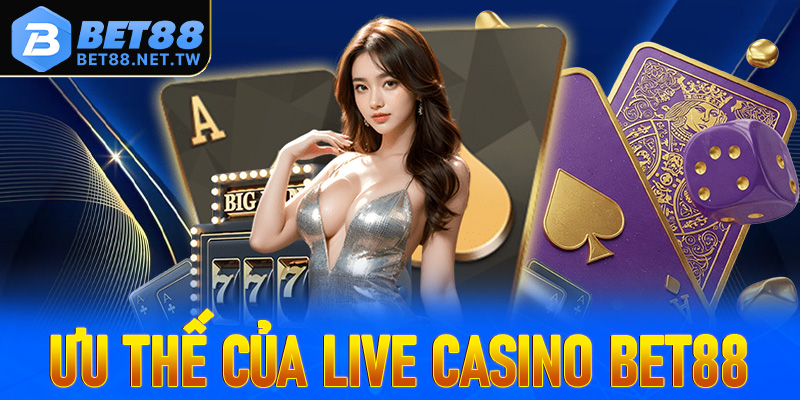 Một số thế mạnh của sảnh cá cược trực tiếp live casino Bet88
