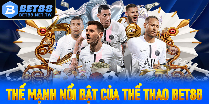 Cập nhật những thế mạnh nổi bật của sân chơi cá cược thể thao Bet88