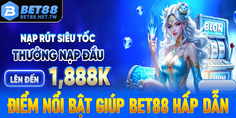 Những ưu điểm giúp sân chơi Bet88 trở lên hấp dẫn