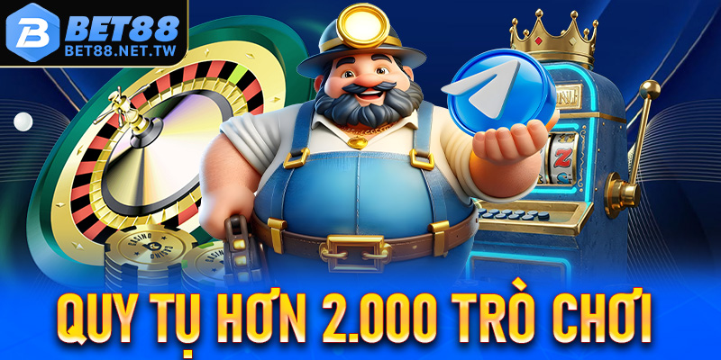 Quy tụ hơn 2.000 trò chơi cá cược đa thể loại