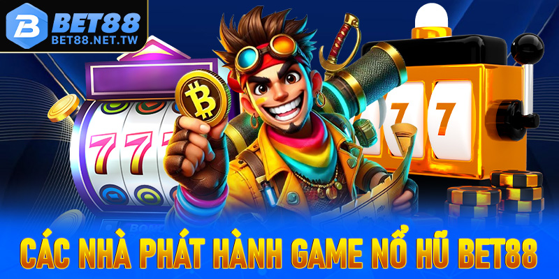 Danh sách các nhà phát hành trò chơi của nổ hũ Bet88