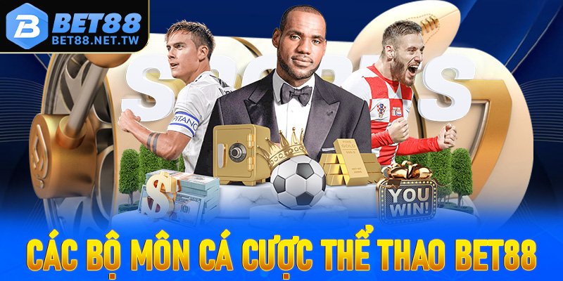 Các bộ môn cá cược thể thao Bet88 đỉnh cao nhất mọi thời đại